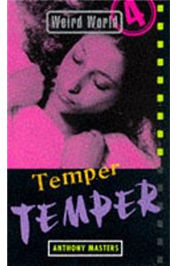 Weird World: Temper, Temper