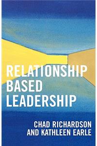 Relationship Based Leadership