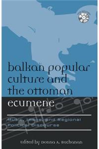Balkan Popular Culture and the Ottoman Ecumene