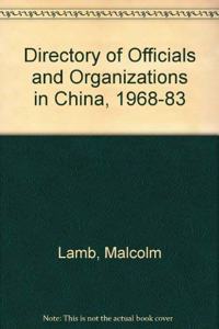 Directory of Officials and Organizations in China, 1968-83