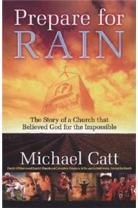 Prepare for Rain: The Story of a Church That Believed God for the Impossible