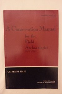 A Conservation Manual for the Field Archaeologist