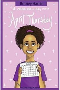 A Month and a Day Meet April Thursday