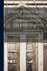 Choice Stove and Greenhouse Ornamental-leaved Plants
