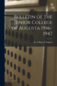 Bulletin of the Junior College of Augusta 1946-1947