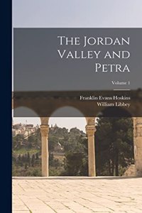 Jordan Valley and Petra; Volume 1