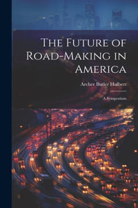 Future of Road-Making in America