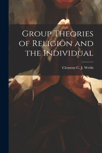 Group Theories of Religion and the Individual
