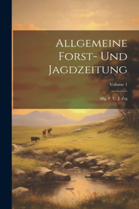 Allgemeine Forst- Und Jagdzeitung