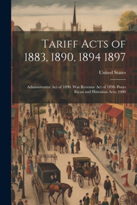 Tariff Acts of 1883, 1890, 1894 1897