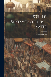 835 [I.e. Sekizyüzotuzbe] satir