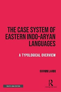 The Case System of Eastern Indo-Aryan Languages: A Typological Overview