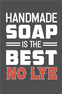 Handmade Soap Is The Best No Lye