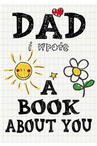 Dad I Wrote A Book About You