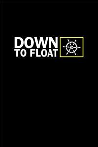 Down To Float