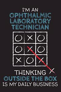 I'm an OPHTHALMIC LABORATORY TECHNICIAN