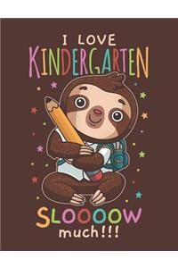 I Love Kindergarten Sloooow Much