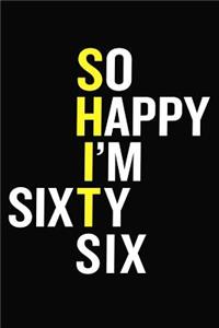 So Happy I'm Sixty Six