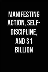 Manifesting Action Self Discipline And 1 Billion