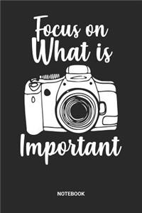 Focus On What Is Important Notebook