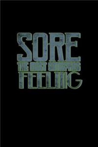 Sore the most satisfying feeling