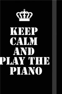 Keep Calm And play the piano