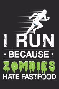 I Run Because Zombies Hate Fast Food