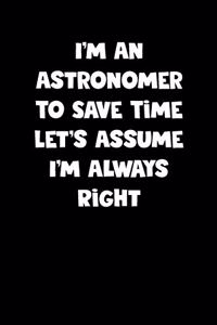 Astronomer Notebook - Astronomer Diary - Astronomer Journal - Funny Gift for Astronomer
