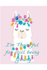 I'm Thankful for still being Young