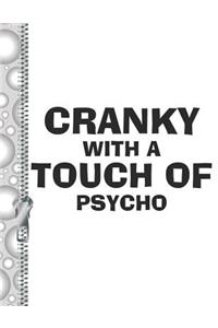 Cranky with a Touch of Psycho