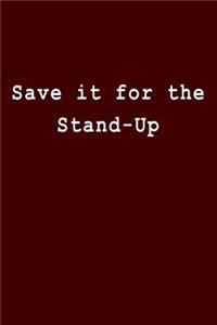 Save It for the Stand-Up