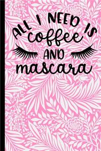 All I Need Is Coffee and Mascara