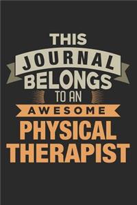 This Journal Belongs To An Awesome Physical Therapist