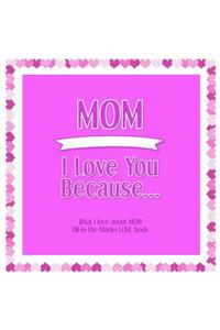 Mom, I Love You Because