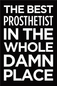 The best prosthetist in the whole damn place