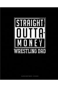 Straight Outta Money Wrestling Dad