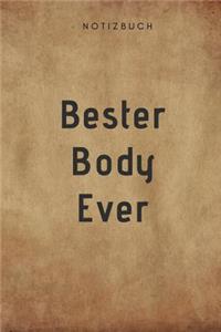 Bester Body Ever Notizbuch