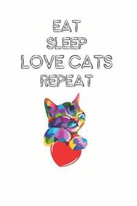 Eat Sleep Love Cats Repeat