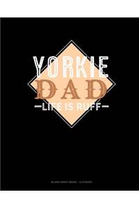 Yorkie Dad Life Is Ruff