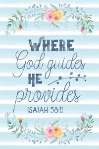 Where God Guides He Provides Isaiah 58