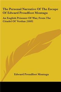 Personal Narrative Of The Escape Of Edward Proudfoot Montagu