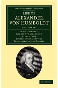Life of Alexander Von Humboldt 2 Volume Set