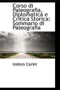 Corso Di Paleografia, Diplomatica E Critica Storica: Sommario Di Paleografia