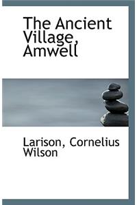The Ancient Village, Amwell