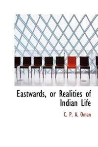 Eastwards, or Realities of Indian Life