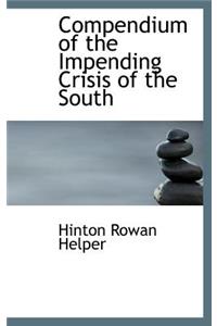 Compendium of the Impending Crisis of the South