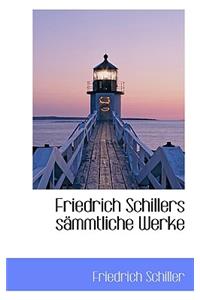 Friedrich Schillers S Mmtliche Werke