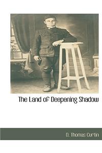 The Land of Deepening Shadow