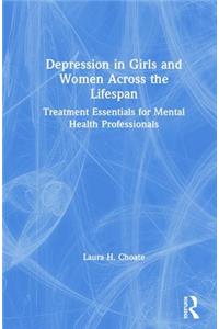 Depression in Girls and Women Across the Lifespan