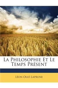 La Philosophie Et Le Temps Présent